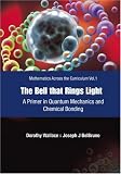 The Bell That Rings Light: A Primer in Quantum Mechanics and Chemical Bonding (Mathematics Across the Curriculum)