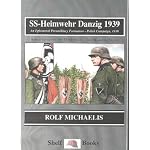 Ss-Heimwehr Danzig 1939: An Ephemeral Paramilitary Formation - Polish Campaign, 1939 (Stahlhelm Series, 100) book cover