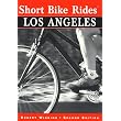 Short Bike Rides in and around Los Angeles, 2nd (Short Bike Rides Series) ~ Robert Winning
