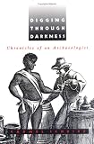 Digging Through Darkness: Chronicles of an Archaeologist