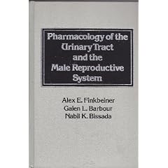 Pharmacology of the Urinary Tract and the Male Reproductive System by Alex E. Finkbeiner