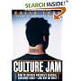 Culture Jam: How to Reverse America's Suicidal Consumer Binge - and Why We Must
