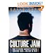 Culture Jam: How to Reverse America's Suicidal Consumer Binge - and Why We Must