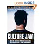 Culture Jam: How to Reverse America's Suicidal Consumer Binge - and Why We Must