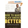 How to Make Black America Better: Leading African Americans Speak Out