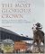 The Most Glorious Crown: The Story Of America's Triple Crown Thoroughbreds From Sir Barton To Affirmed