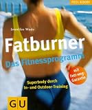 Fatburner. Das Fitnessprogramm (Feel good!)