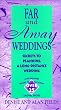 Far and Away Weddings: Secrets to Planning a Long-Distance Wedding