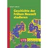 Geschichte der Fr�hen Neuzeit studieren. UTB basics
