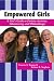 Book Empowered Girls: A Girl's Guide to Positive Activism, Volunteering, and Philanthropy