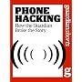 Phone Hacking: How the Guardian broke the story (G&hellip by The Guardian