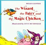 The Wizard, the Fairy, and the Magic Chicken