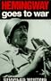 Hemingway Goes to War