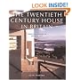 Twentieth Century Houses in Britain: From the Archives of "Country Life" (From the Archives of Country Life)