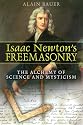 Isaac Newtons Freemasonry: The Alchemy of Science and Mysticism