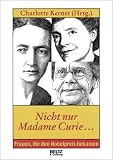 Nicht nur Madame Curie... - Charlotte Kerner
