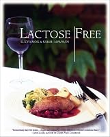 Lactose Free: More Than 100 Delicious Recipes Your Family Will Love (Great Healthy Food)
