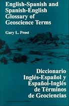 English-Spanish, Spanish-English Glossary of Geoscience Terms