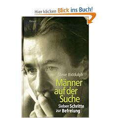 M�nner auf der Suche. Sieben Schritte zur Befreiung