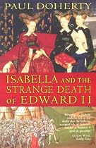 Isabella and the Strange Death of Edward II