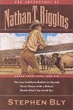 The Last Stubborn Buffalo in Nevada/Never Dance with a Bobcat/Hawks Don't Say Good-bye (The Adventures of Nathan T. Riggins 4-6)