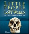 Little People And a Lost World: An Anthropological Mystery (Discovery!)