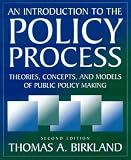 An Introduction to the Policy Process: Theories, Concepts, and Models of Public Policy Making