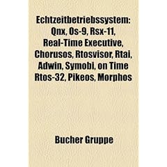 Echtzeitbetriebssystem: Qnx, OS-9, Rsx-11, Real-Time Executive, Chorusos, Rtosvisor, Rtai, Adwin, Symobi, on Time Rtos-32, Morphos, Pikeos