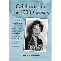 Celebrities In The 1930 Census: Household Data of 2,265 U.S. Actors, Musicians, Scientists, Athletes, Writers, Politicians and Other Public Figures