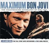 Maximum Bon Jovi: The Unauthorised Biography of Bon Jovi (Maximum series)
