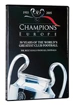 UEFA Champions of Europe: Champions League History 1955-2005