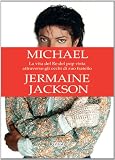 Michael: La vita del re del pop vista attraverso gli occhi di suo fratello Jermaine Jackson (Italian Edition) Books