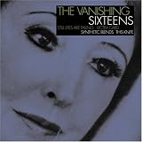 The Vanishing/Sixteens