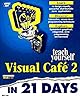 Sams Teach Yourself Visual Café 2 in 21 Days