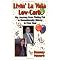 Living La Vida Low Carb