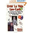Livin' La Vida Low-carb: My Journey from Flabby Fat to Sensationally Skinny in One Year