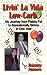 Books : Livin' La Vida Low-carb: My Journey from Flabby Fat to Sensationally Skinny in One Year