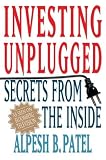 Investing Unplugged: Secrets from the Inside