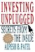 Investing Unplugged: Secrets from the Inside