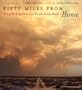 Fifty Miles From Home: Riding The Long Circle On A Nevada Family Ranch