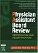 Physician Assistant Board Review: Certification and Recertification with online exam simulation.  Expert Consult - Online and Print