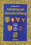 Produkt-Bild: Anleitung zur Ahnenforschung. Familienchronik und Familienwappen