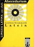 Produkt-Bild: "Lingua Latina ""ex efef"". (e forma - functione). Intensivkurs Latinum": Lingua Latina 'ex efef', Abecedarium: Lexikon, Grammatik, Latein