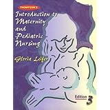 Thompson's Introduction to Maternity and Pediatric Nursing, 3e by Gloria Leifer