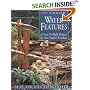 Outdoor Water Features: 16 Easy-to-Build Projects For Your Yard and Garden