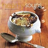 Hearty soups : delicious meals in a bowl