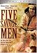 Search : Five Savage Men