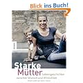 Starke M�tter: Lebensgeschichten zwischen Wunsch und Wirklichkeit
