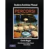 Student Activities Manual for Percorsi: L'Italia Attraverso La Lingua E La Cultura
