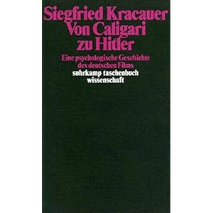 Von Caligari zu Hitler: Eine psychologische Geschichte des deutschen Films (suhrkamp taschenbuch wis